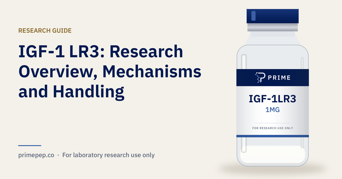 IGF-1 LR3: Research Overview, Mechanisms and Handling