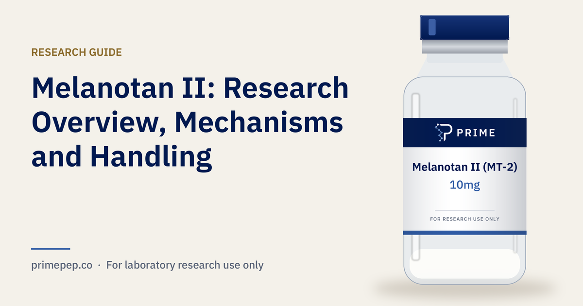 Melanotan II: Research Overview, Mechanisms and Handling