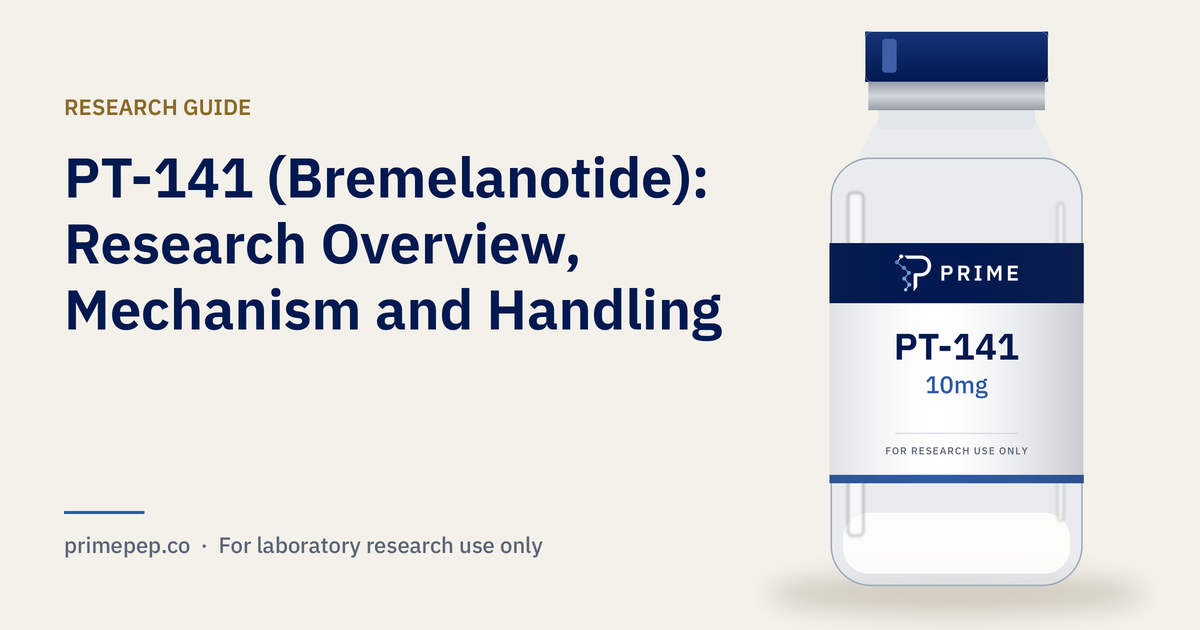 PT-141 (Bremelanotide): Research Overview, Mechanism and Handling