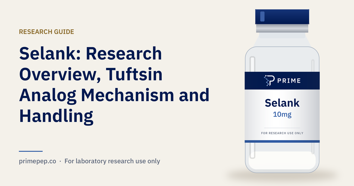 Selank: Research Overview, Tuftsin Analog Mechanism and Handling