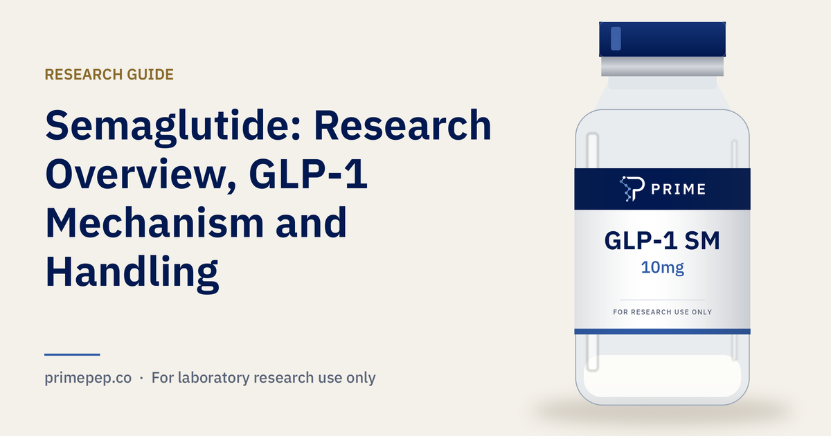 Semaglutide: Research Overview, GLP-1 Mechanism and Handling