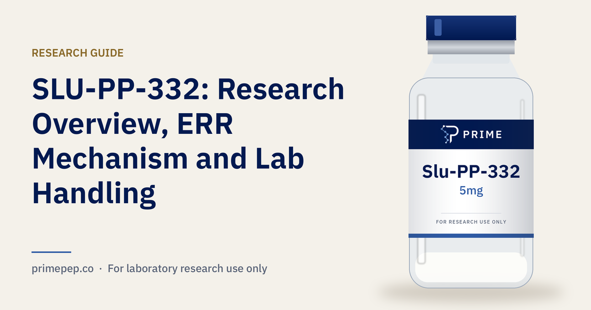 SLU-PP-332: Research Overview, ERR Mechanism and Lab Handling