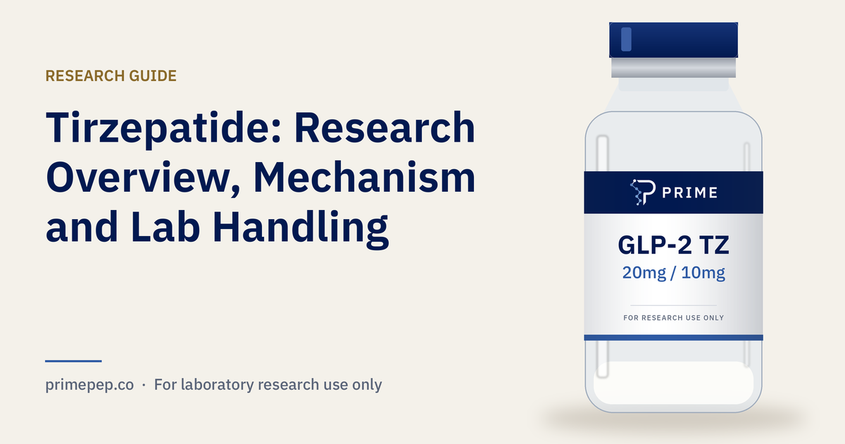 Tirzepatide: Research Overview, Mechanism and Lab Handling